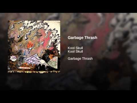 Kool Skull — Garbage Thrash