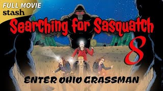 Searching For Sasquatch 8: Enter Ohio Grassman | Documentary | Full Movie | Bigfoot Hunting