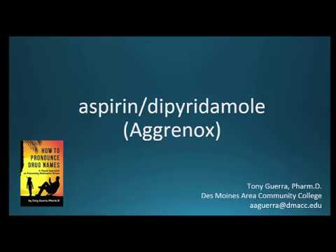 cc how to pronounce aspirin with dipyridamole aggrenox