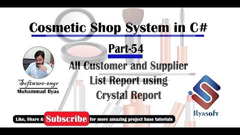 Cosmetic Shop System Part 54 All Customer and Supplier Report using Crystal Report in C# C Sharp