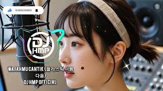Wajahmu Cantik (플라스틱 아름다움) [DJ HMP Official] DJ TikTok 2026 #djfyptiktok2026 