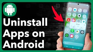 How To Uninstall Apps On Android That Wont Uninstall