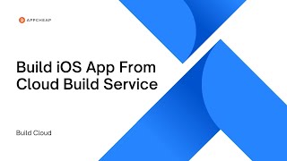 Build iOS App From Cloud Build Service