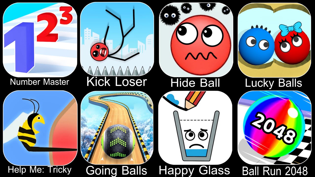Number Master,Kick Loser,Hide Ball,Lucky Balls,Help Me Tricky Puzzle,Going Balls,Happy Glass