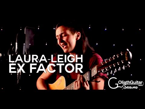 Laura-Leigh - Ex Factor (Lauryn Hill Cover) /// Goliath Guitar Sessions