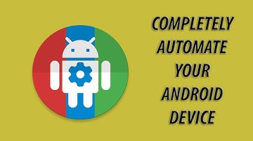 How to EASILY automate your Android Device