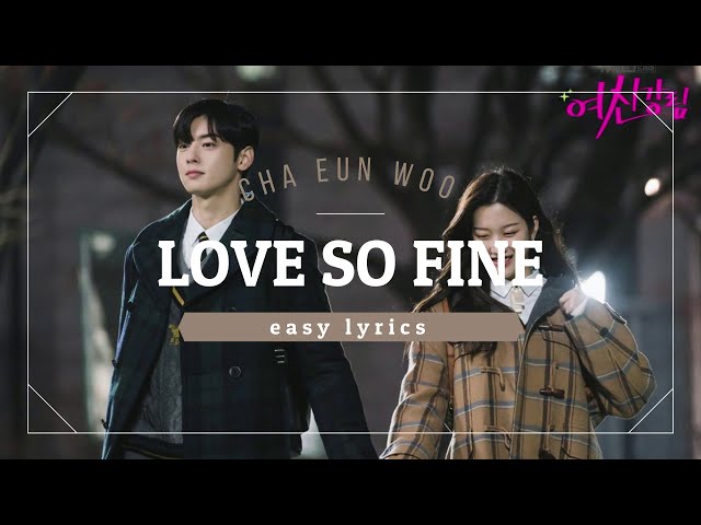 CHA EUN WOO - 'LOVE SO FINE' [EASY LYRICS] | TRUE BEAUTY OST PART 8 class=
