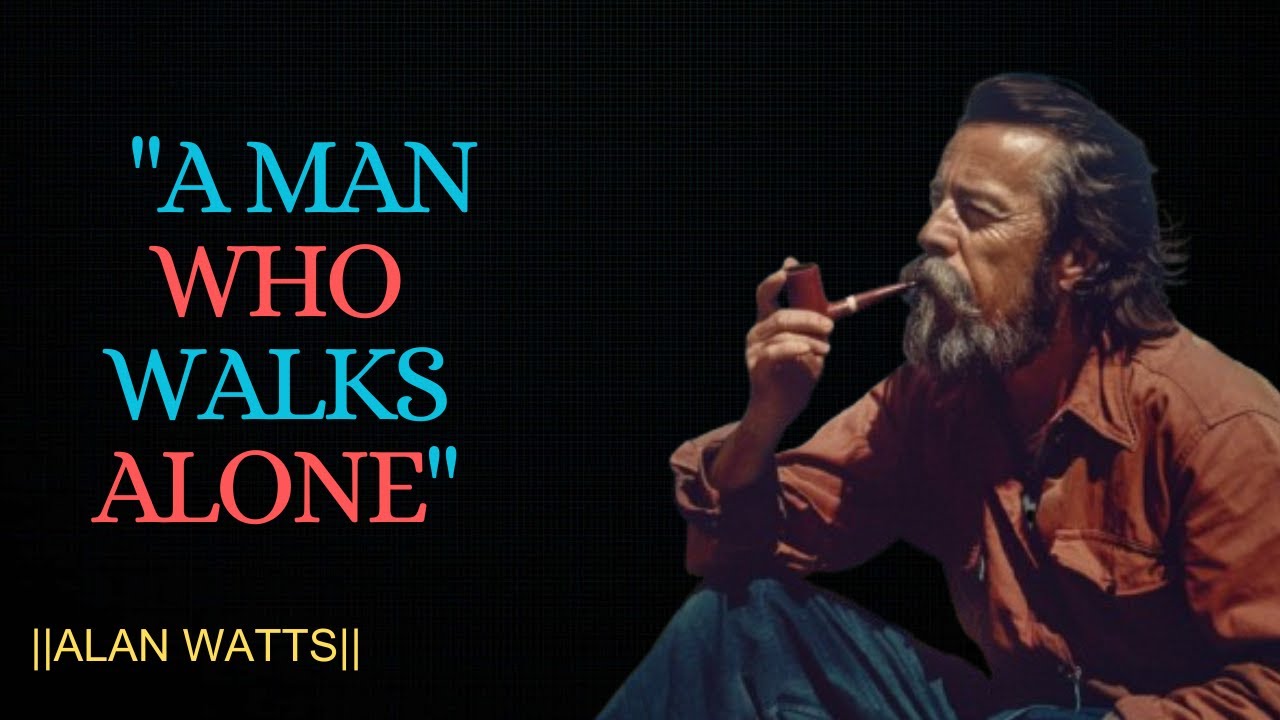 Человек, идущий в одиночку, обладает величайшей силой || Алан Уоттс