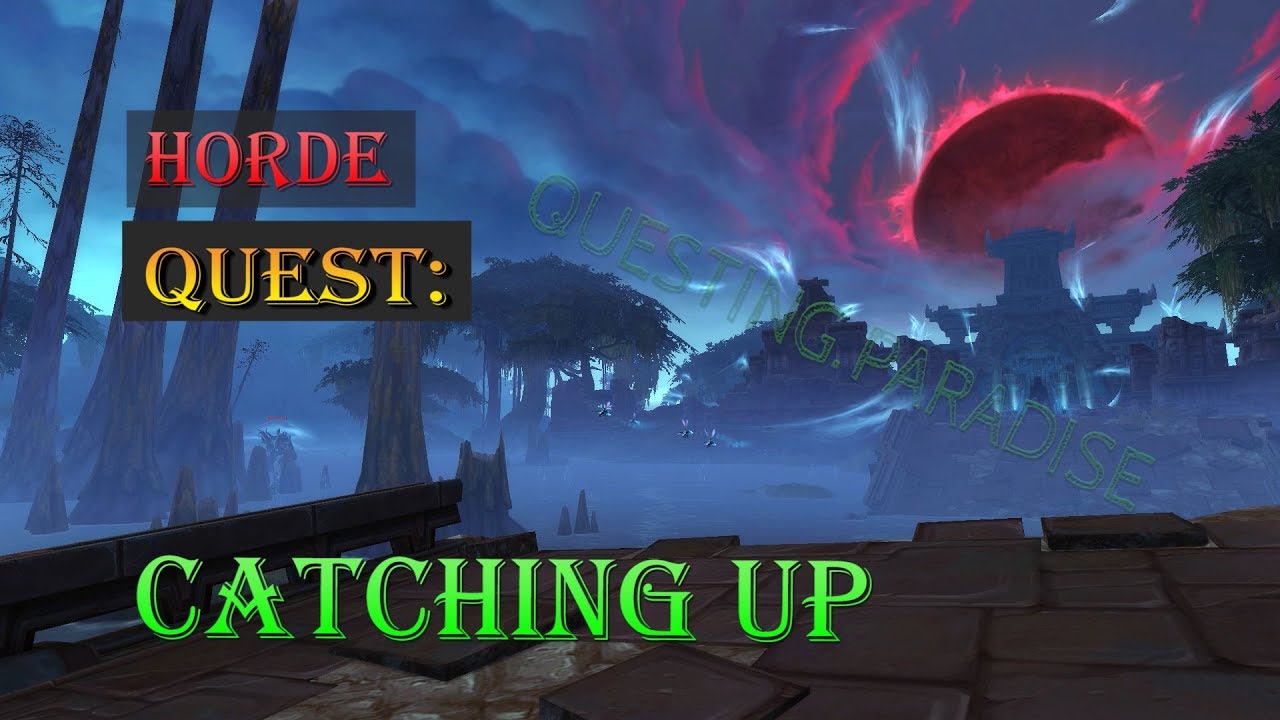Quest: Catching Up - Battle for Azeroth - Nazmir Questing - WoW