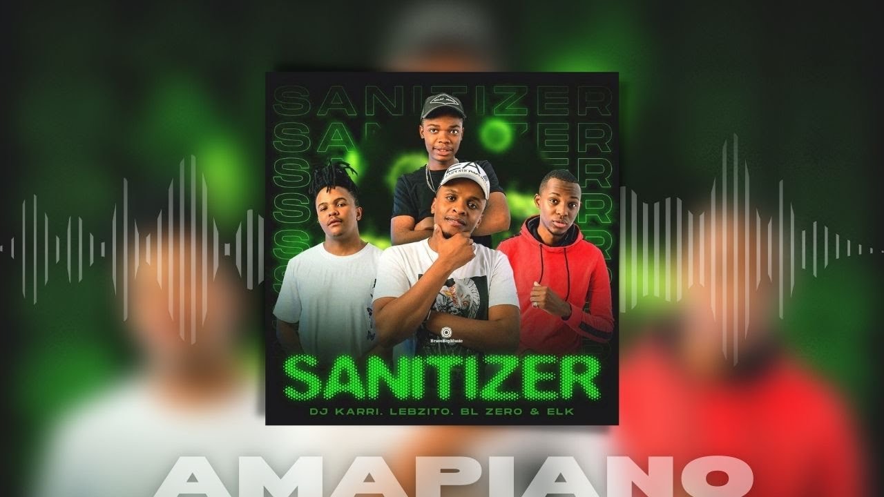 Dj Karri, Lebzito, BL Zero & ELK - Sanitizer Dj Karri, Lebzito, BL Zero & ELK - Sanitizer