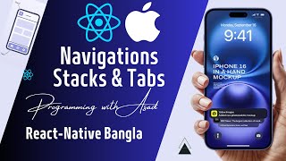 "React Native Tutorial in Bangla | React Navigations | Stack, Tabs, Bottom Navigation & Integration"