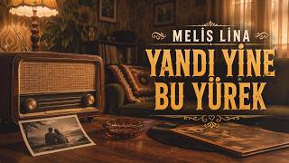 Melis Lina - Yandı Yine Bu Yürek Nostaljik Türkçe Pop Melis Lina