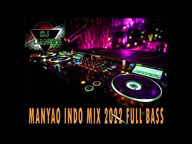 MANYAO INDO MIX FULL BASS 2022 class=