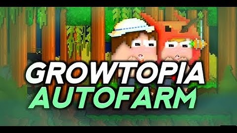 Growtopia Reborn Proxy, AUTO SURG, AUTO HOSTING, AutoFarm, Fast Drop No Ban, Pc Android IOS V4.26