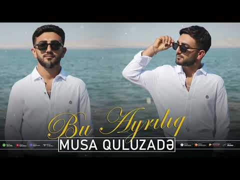 Musa Quluzade - Bu Ayriliq |2025|