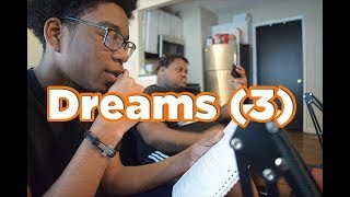 Dreams (3) ft. Chris & Chris