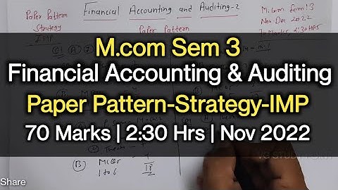 Financial Accounting and Auditing | Paper Pattern-Strategy-IMP | M.com Sem 3 | Nov 2022