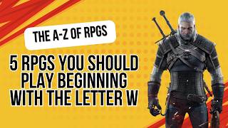 5 RPGs you should play beginning with the letter W
