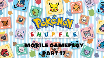 Pokemon Shuffle - Gameplay Ep17