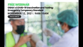 OSHA’s COVID 19 Vaccination and Testing; Emergency Temporary Standard 11/12/21