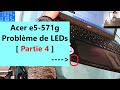 Acer e5571g  problme de leds  ne sallument plus  partie 4