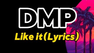 DMP - Like it |lyrics(Unofficial Audio and Lyrics)