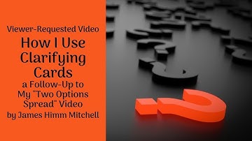 Viewer Requested Video: How I Use Clarifying Cards (a Follow-Up to My “Two Options Spread” Video)