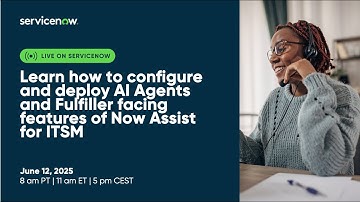 Learn how to configure and deploy AI Agents and Fulfiller facing features of Now Assist for ITSM