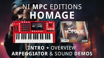 NI MPC Editions: HOMAGE - Overview + Arp and Sound Demo