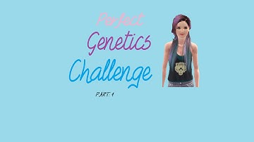 The Sims 3~ Perfect Genetics Challenge~ Part 1: Introduction