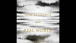Non-Existence of the Real World by Jan Westerhoff | Full Audiobook