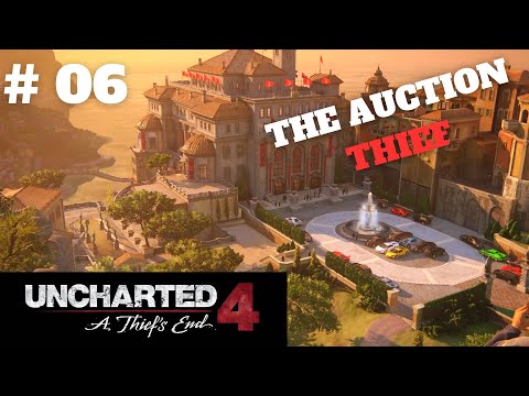 UNCHARTED 4 : A THIEF'S END |  HINDI GAMEPLAY WALKTHROUGH - PART 6 | THE AUCTION THIEF