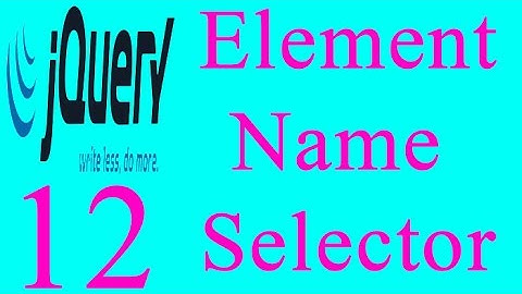 jQuery 12: Element Name Selector