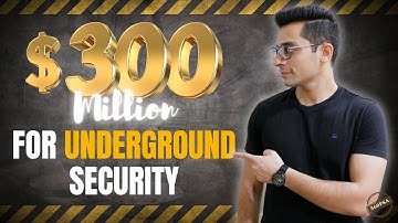 $300 Million for Underground Security! | 360PSA