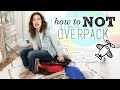 How to NOT Overpack Your Suitcase!