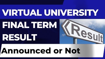 Virtual University Final Term Result 2023[Announced]