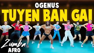 TUYEN BAN GAI By Ogenus ( Afro Version) | Zumba Fitness | Choreo by Memz
