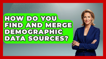 How Do You Find And Merge Demographic Data Sources? - Demographic Data Answers