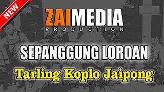 TARLING KOPLO JAIPONG ' SEPANGGUNG LOROAN ' (COVER)  Zaimedia Production Group Feat Mbok Cayi