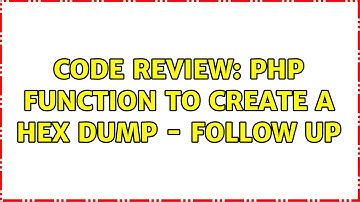 Code Review: PHP function to create a Hex dump - Follow up