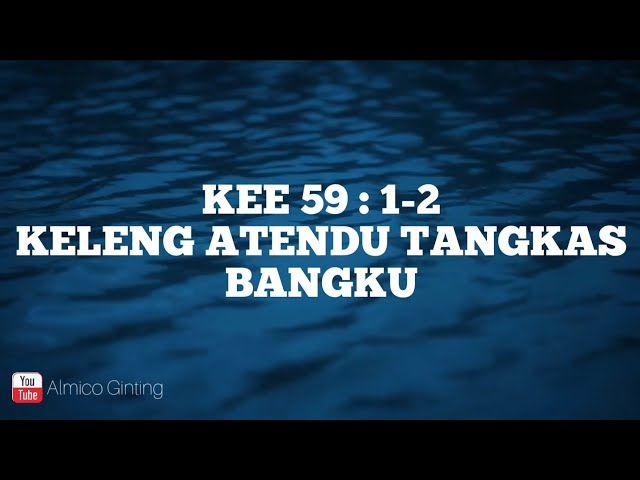 KEE GBKP 59 : 1 - 2 KELENG ATENDU TANGKAS BANGKU  ( KARAOKE ) class=