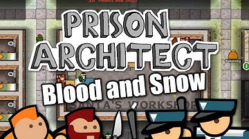 Prison Architect - ep 12 - BLOOD AND SNOW - Let