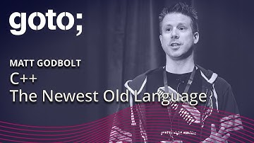 C++ – The Newest Old Language • Matt Godbolt • GOTO 2018
