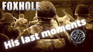 His last moments - FOXHOLE