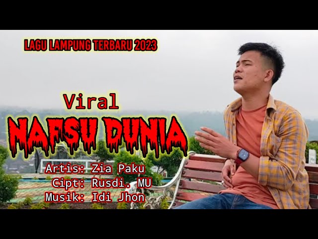 Lagu Lampung Terbaru 2023 || NAFSU DUNIA _ Cipt: Rusdi. MU _ Voc: Zia Paku class=