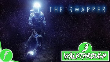 The Swapper FULL WALKTHROUGH Gameplay HD (PC) | NO COMMENTARY | PART 3