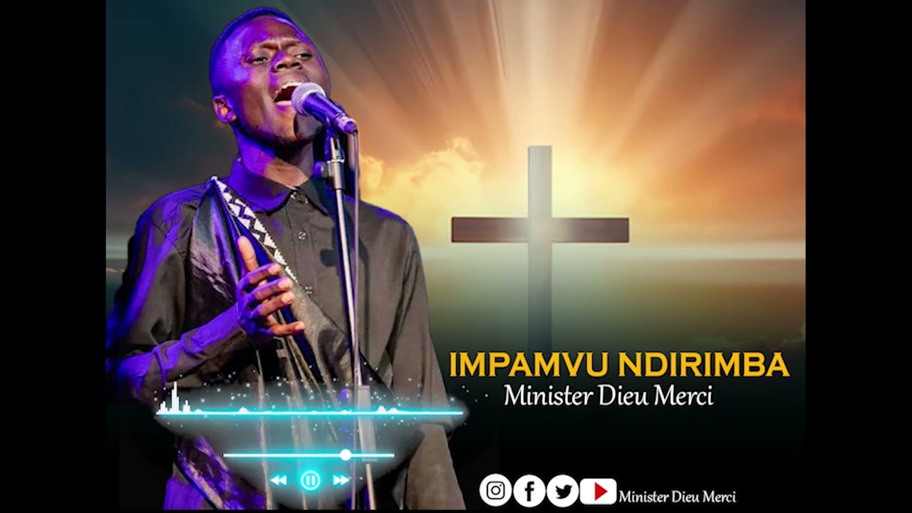 IMPAMVU NDIRIMBA by Minister Dieu Merci