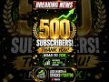 500 SUBSCRIBERS IN 30 DAYS! LETS GO!