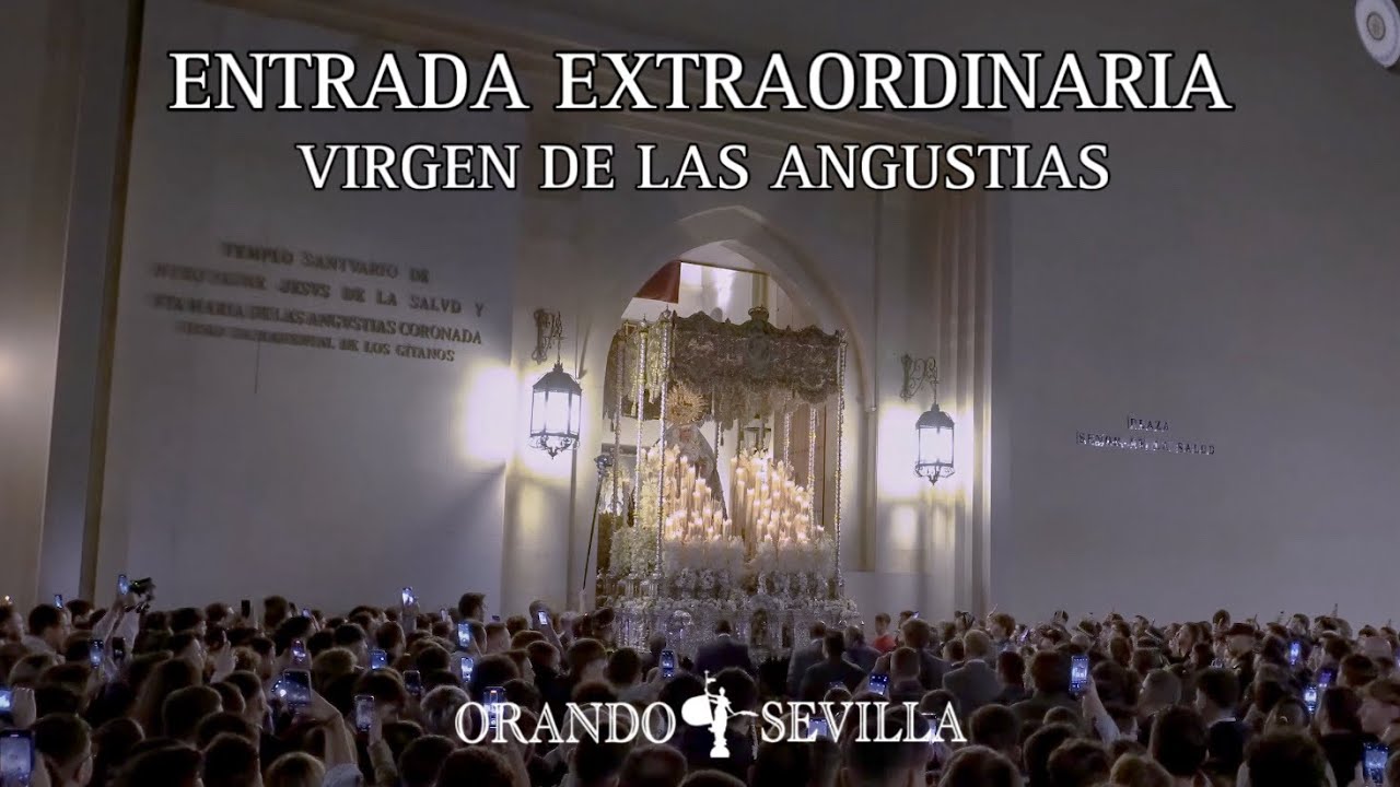 4K || ENTRADA VIRGEN DE LAS ANGUSTIAS || EXTRAORDINARIA || 2023