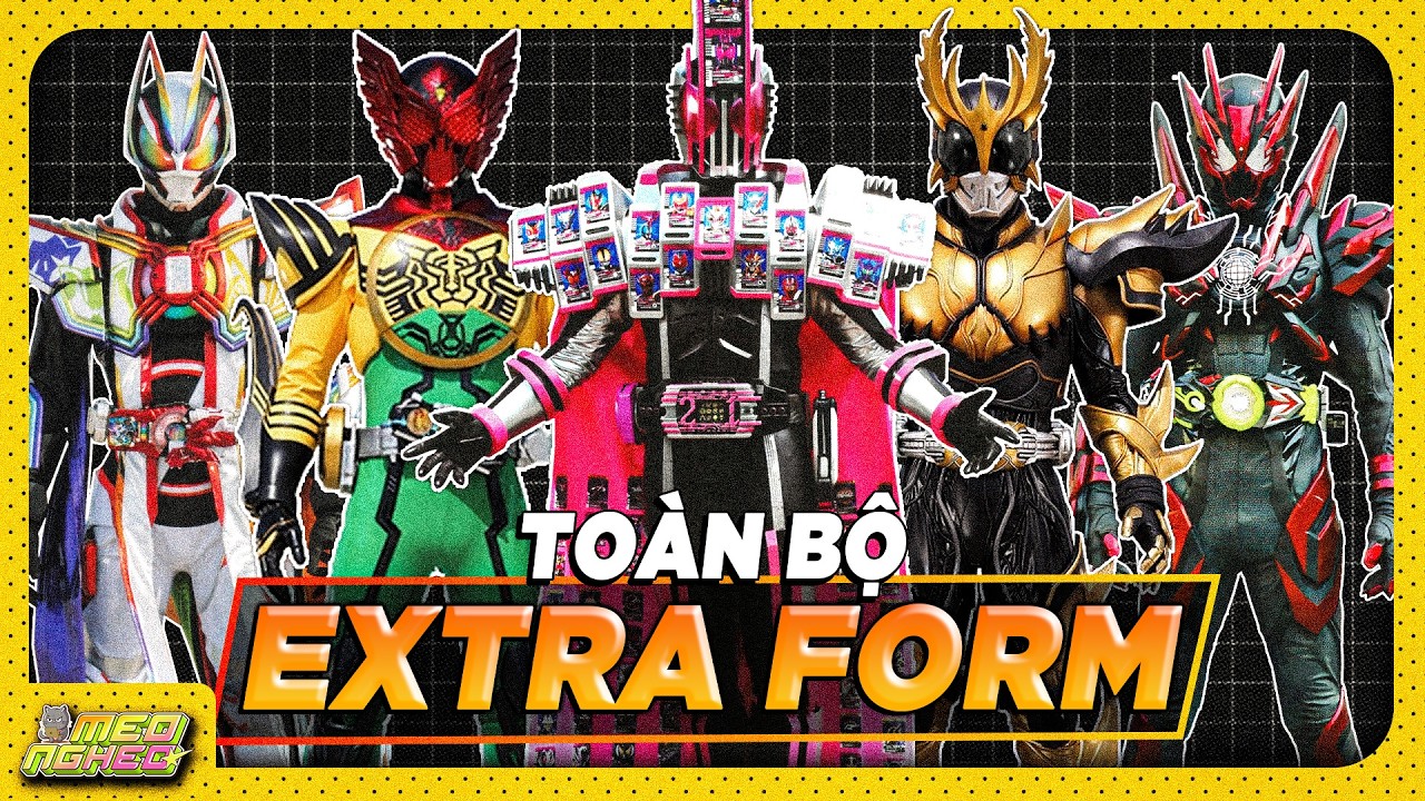 TOÀN BỘ EXTRA FORM KAMEN RIDER